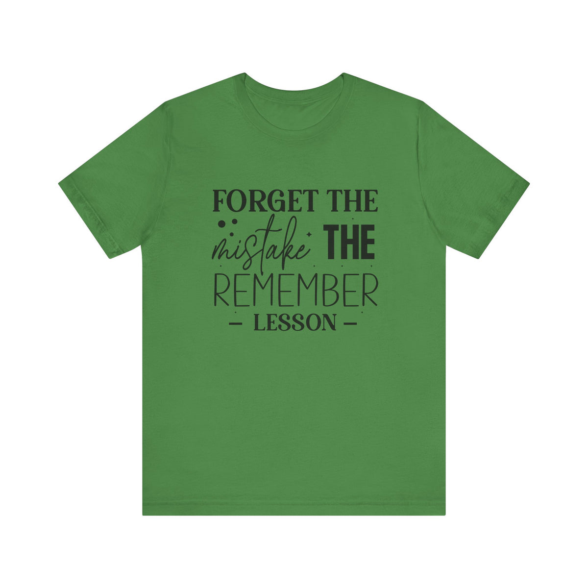 Forget The Mistake Remember The Lesson - Tshirt Quest