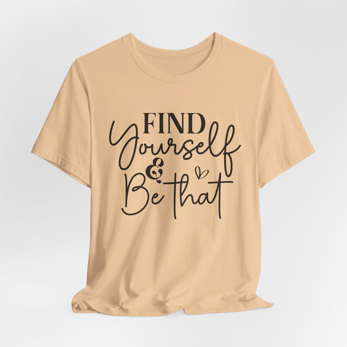 Find Yourself And Be That