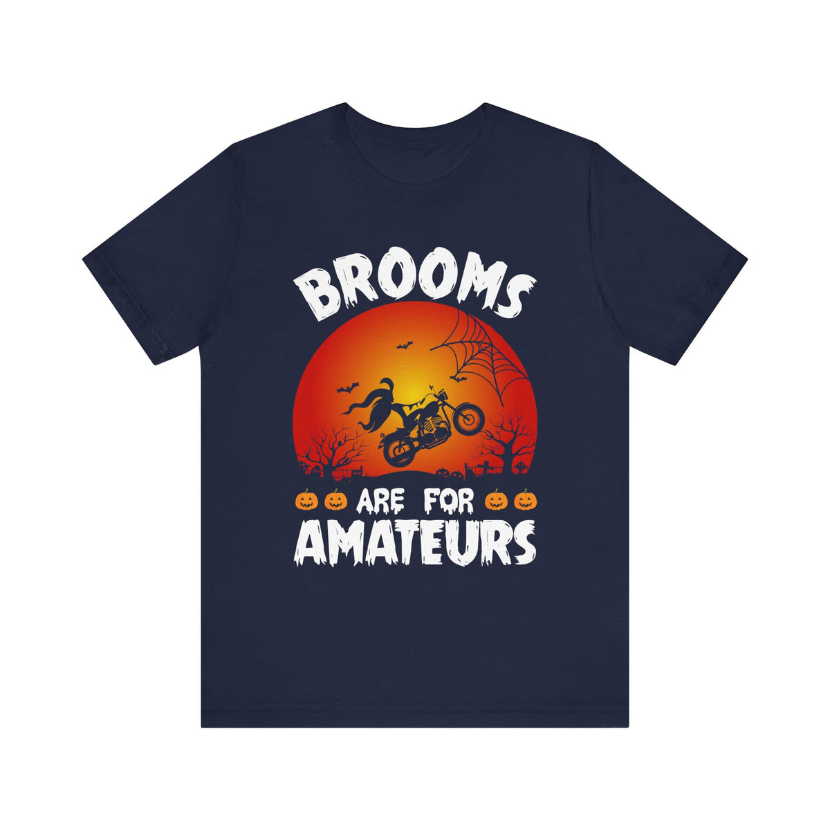 Brooms Are For Amateurs Halloween Tee