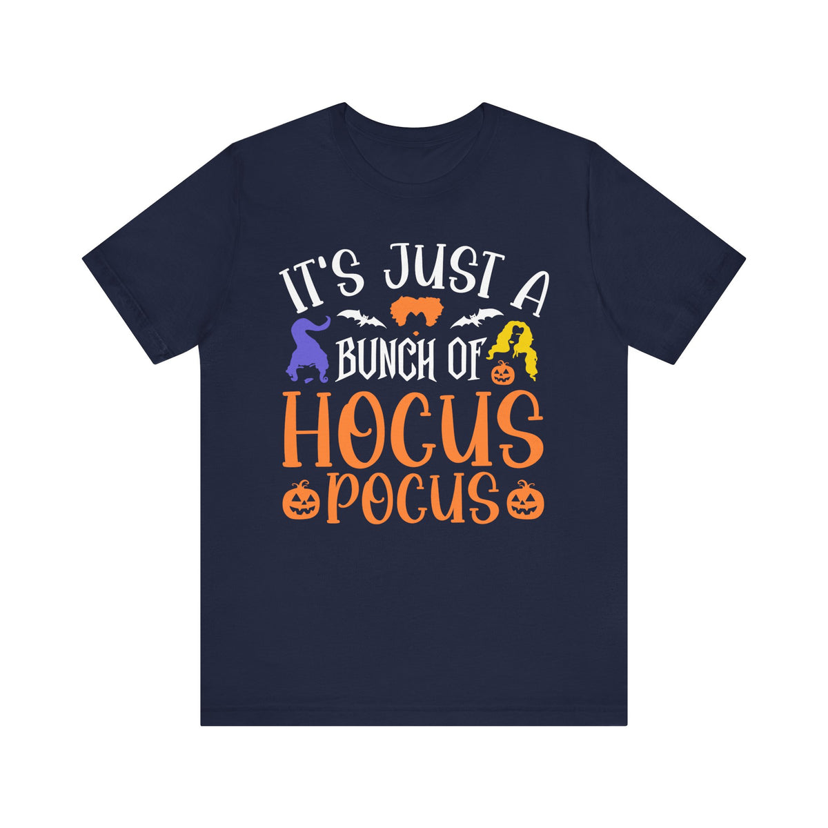 It's Just A Bunch Of Hocus Pocus T-Shirt