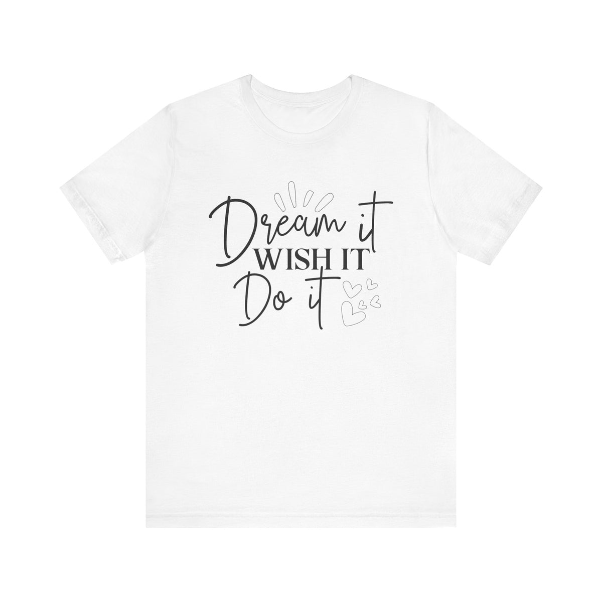 Dream It Wish It Do It