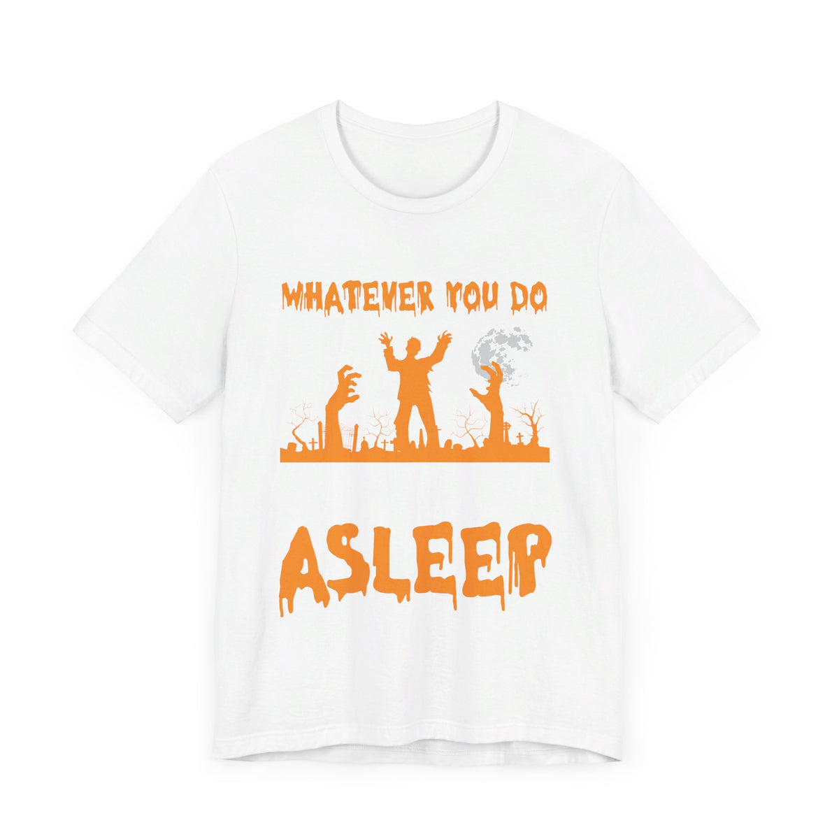 Whatever You Do Dont Fall Asleep Halloween Tee