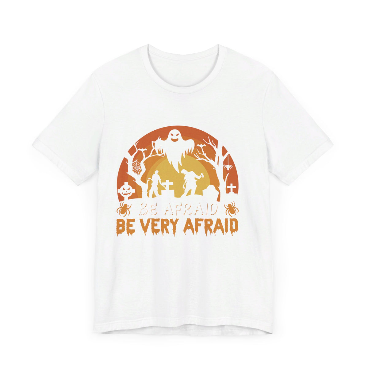 Be Afraid Be Very Afraid T-Shirt