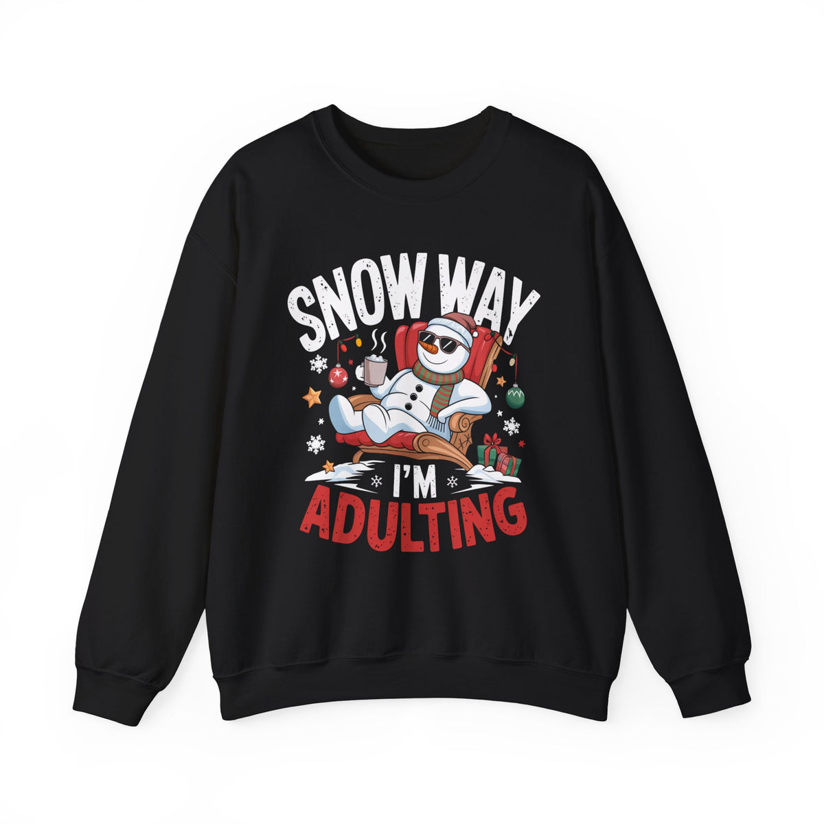 Snow Way I Am Adulting Christmas Sweatshirt, Fun Women's Holiday Sweatshirt, Trendy Snow Design Pullover, Cute Winter Sweater, Festive Holiday Sweatshirt