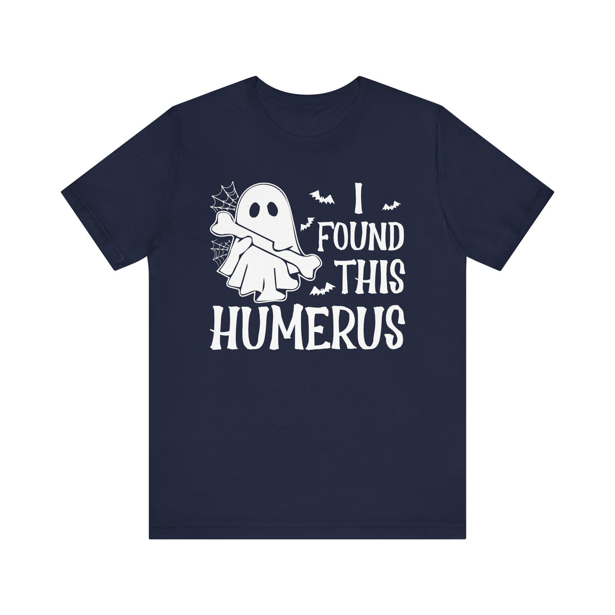 I Found This Humerus T-Shirt