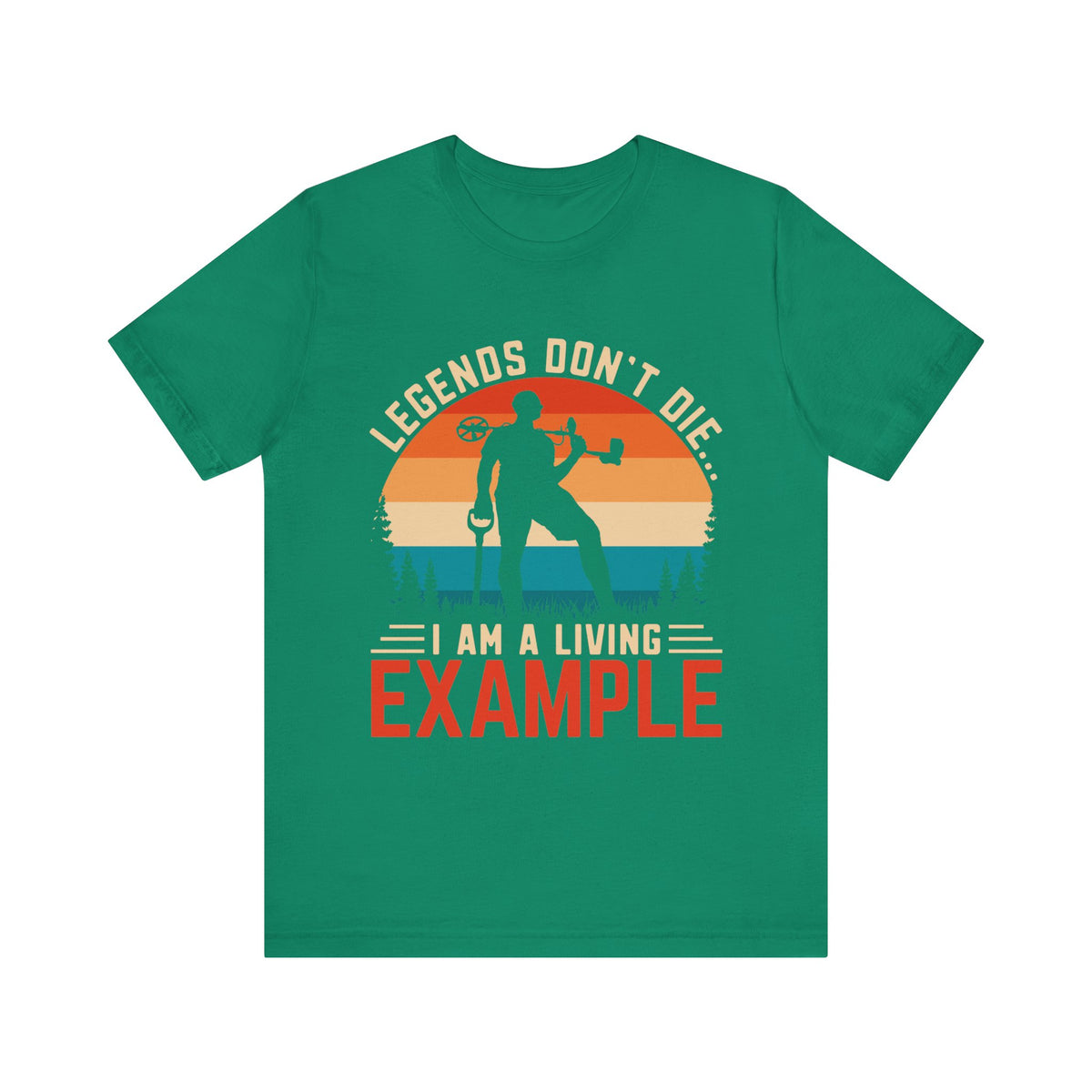 Legends Don T Die. I Am A Living Example T-Shirt