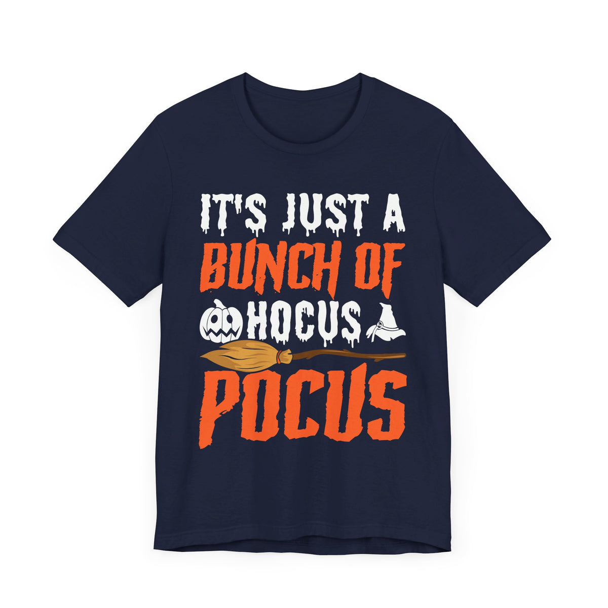 It Is Just A Bunch Of Hocus Pocus Halloween Tee