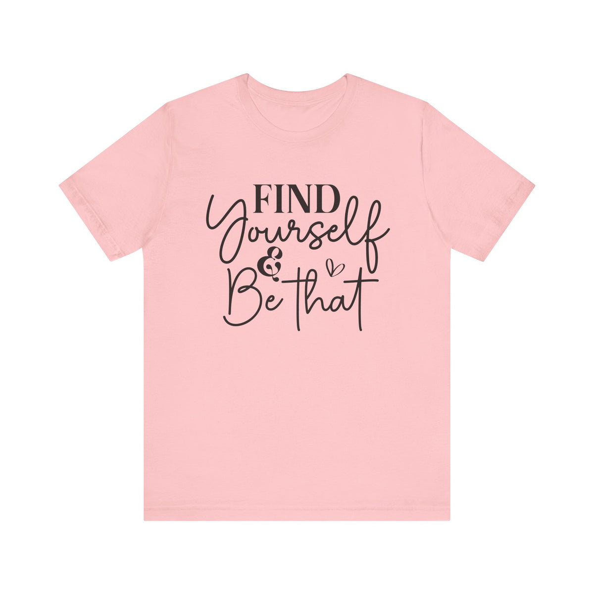 Find Yourself And Be That