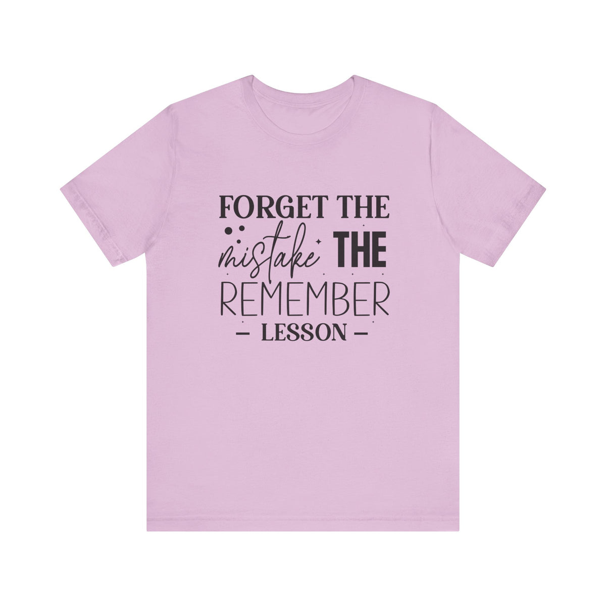 Forget The Mistake Remember The Lesson - Tshirt Quest