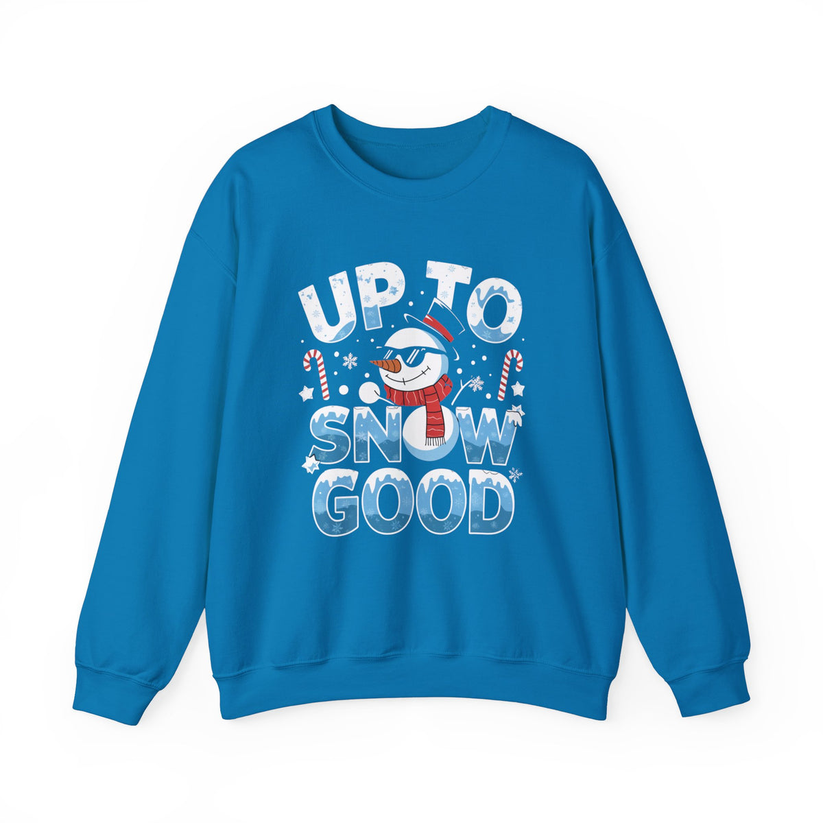 Up To Snow Good Christmas Sweatshirt, Fun Women's Holiday Sweatshirt, Trendy Christmas Pullover, Cute Winter Sweater, Festive Holiday Sweatshirt