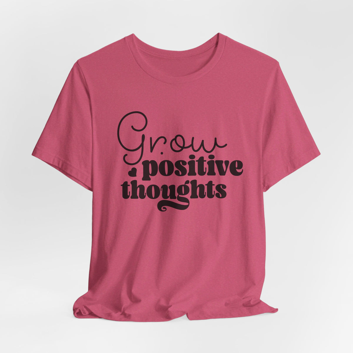 Grow Positive Thoughts - Tshirt Quest