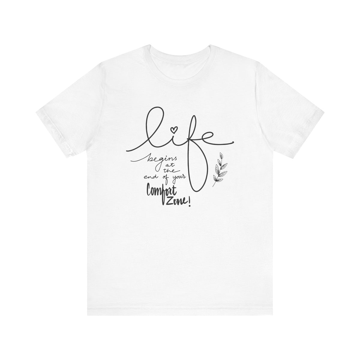 Life Begins At The End Of Comfort Zone - Tshirt Quest