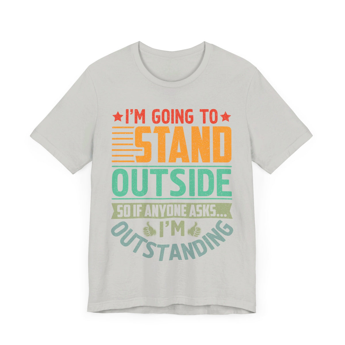 I'M Going to Stand OutSide T-Shirt