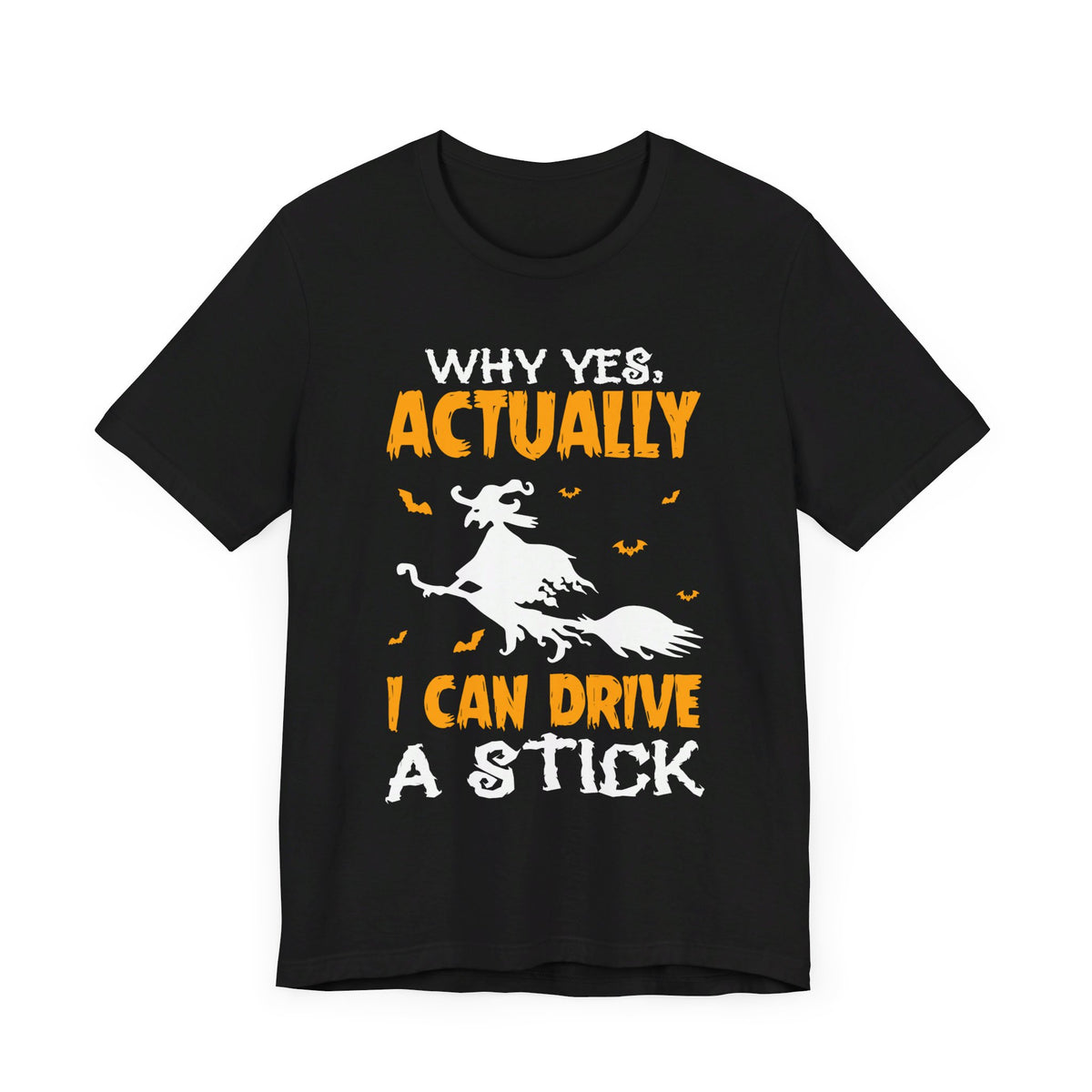 Why Yes  Actually I Can Drive A Stick Halloween Tee