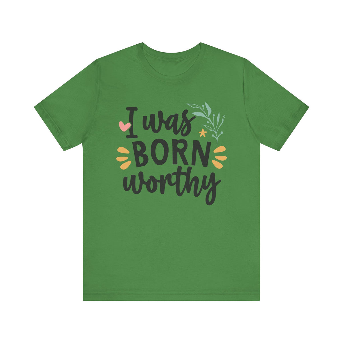 I Was Born Worthy - Tshirt Quest