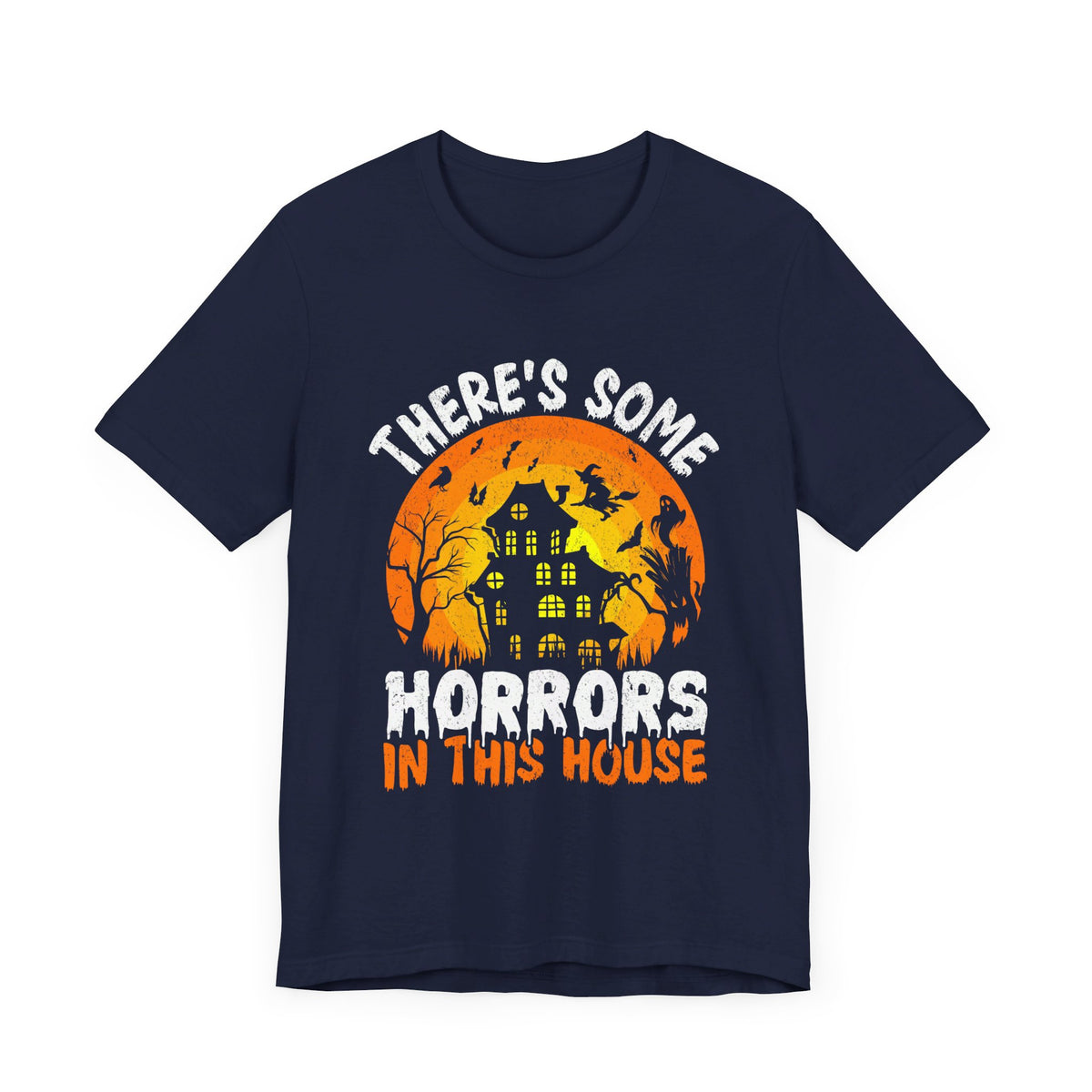 There's Some Horrors In This House Halloween Tee