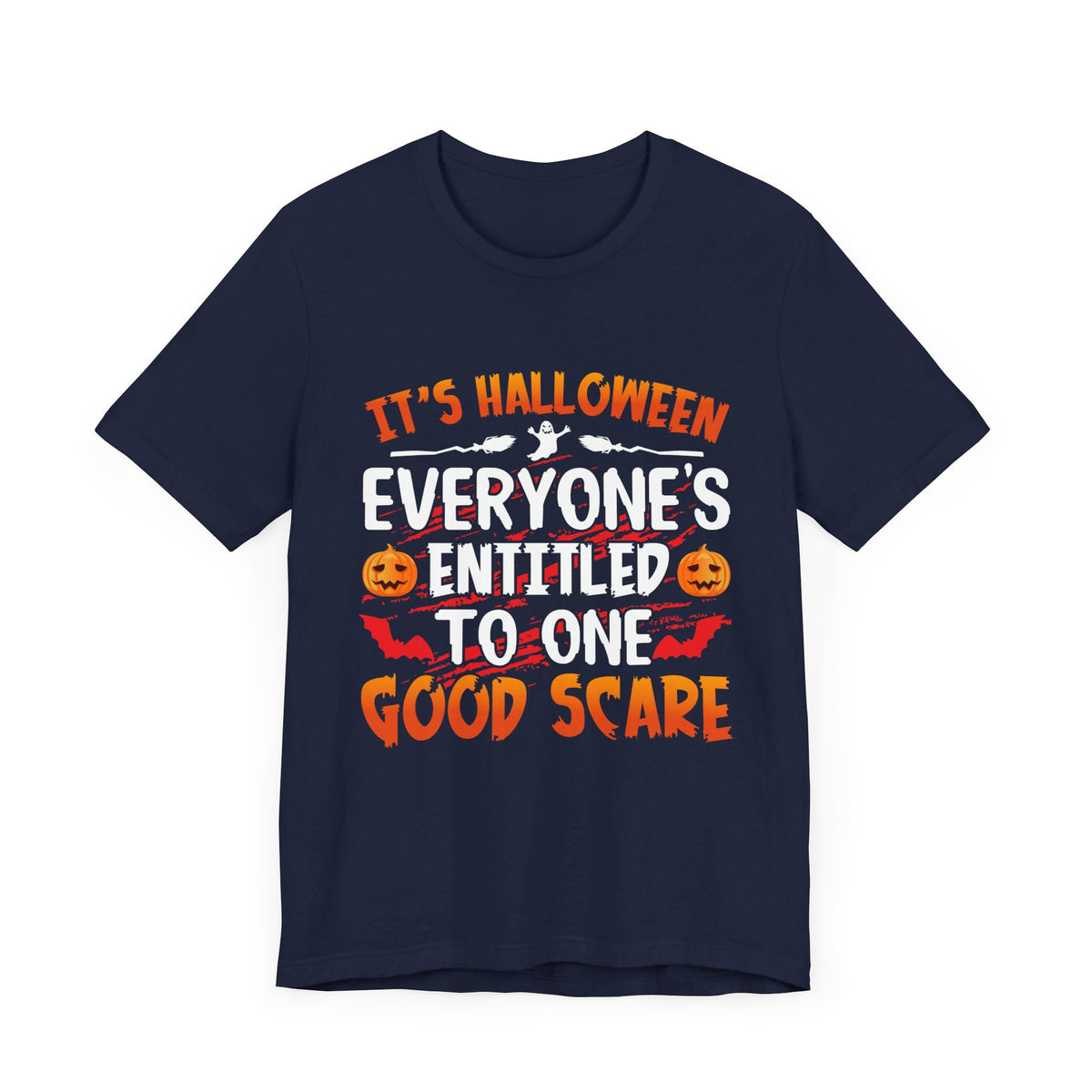 It's Halloween Everyone Entitled To One Good Scare T-Shirt - Tshirt Quest