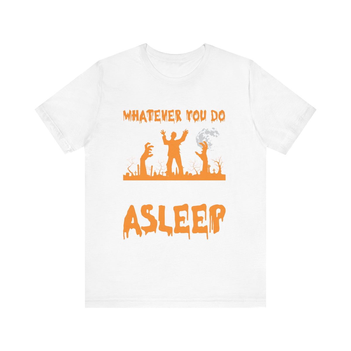 Whatever You Do Dont Fall Asleep Halloween Tee