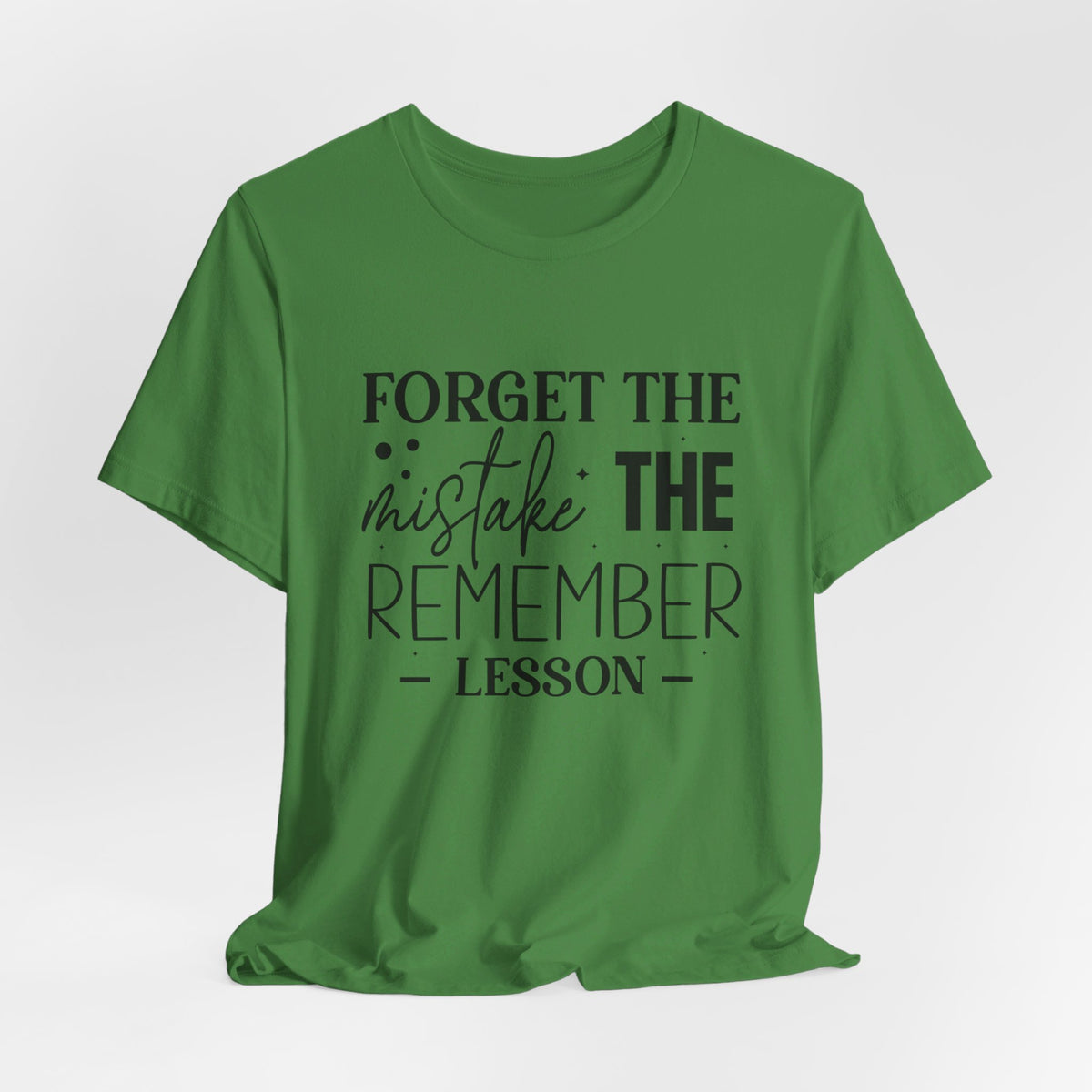 Forget The Mistake Remember The Lesson - Tshirt Quest