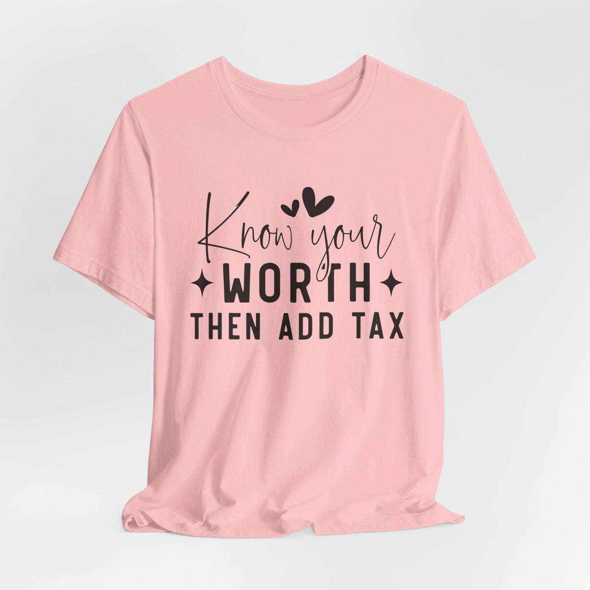 Know Your Worth Then Add Tax