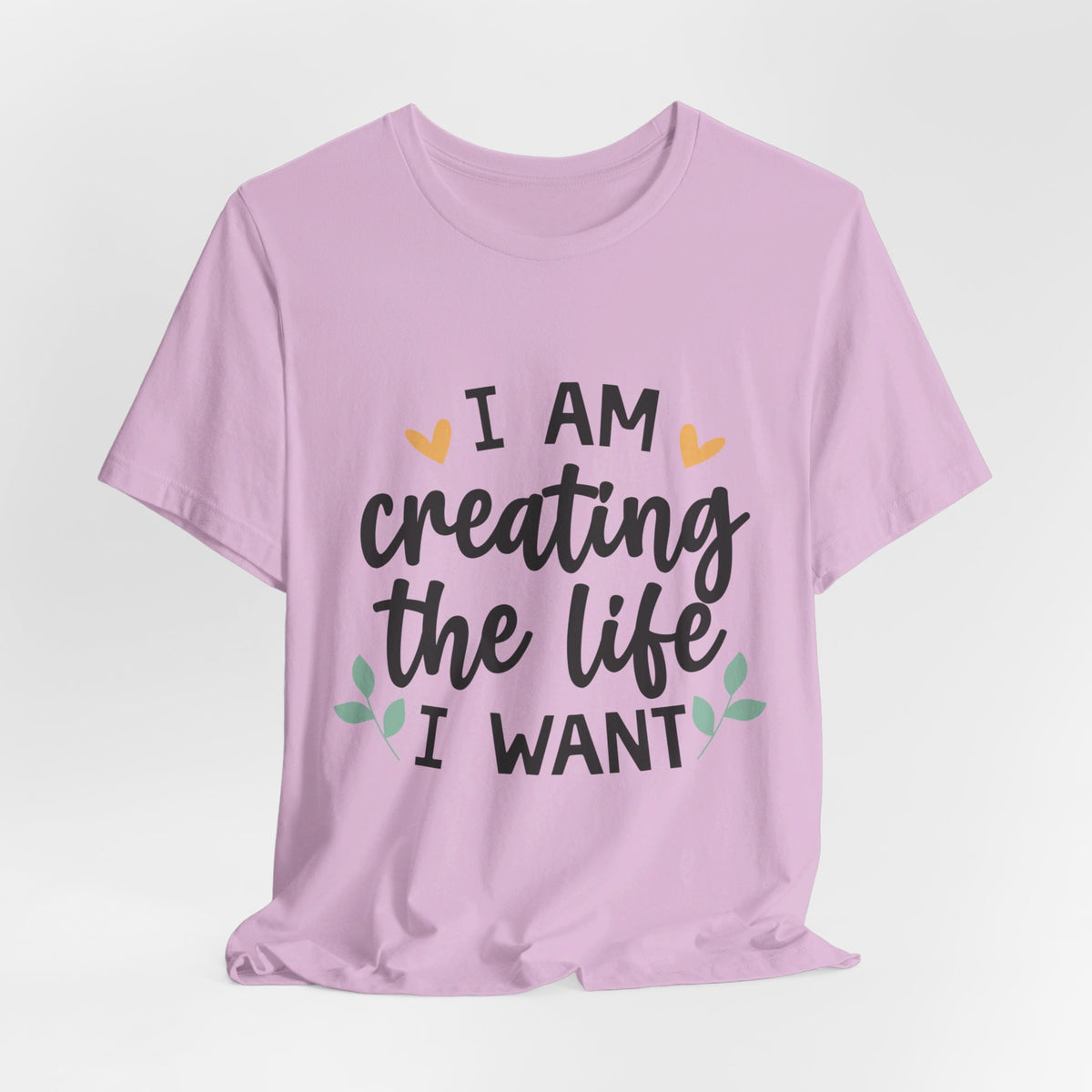 I Am Creating The Life I Want