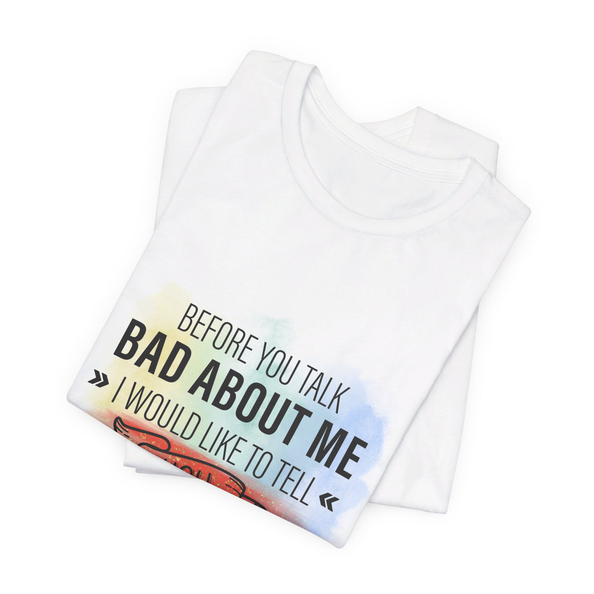 Before You Talk Bad About  Me I Would Like To Tell You I Love Funerals T-Shirt