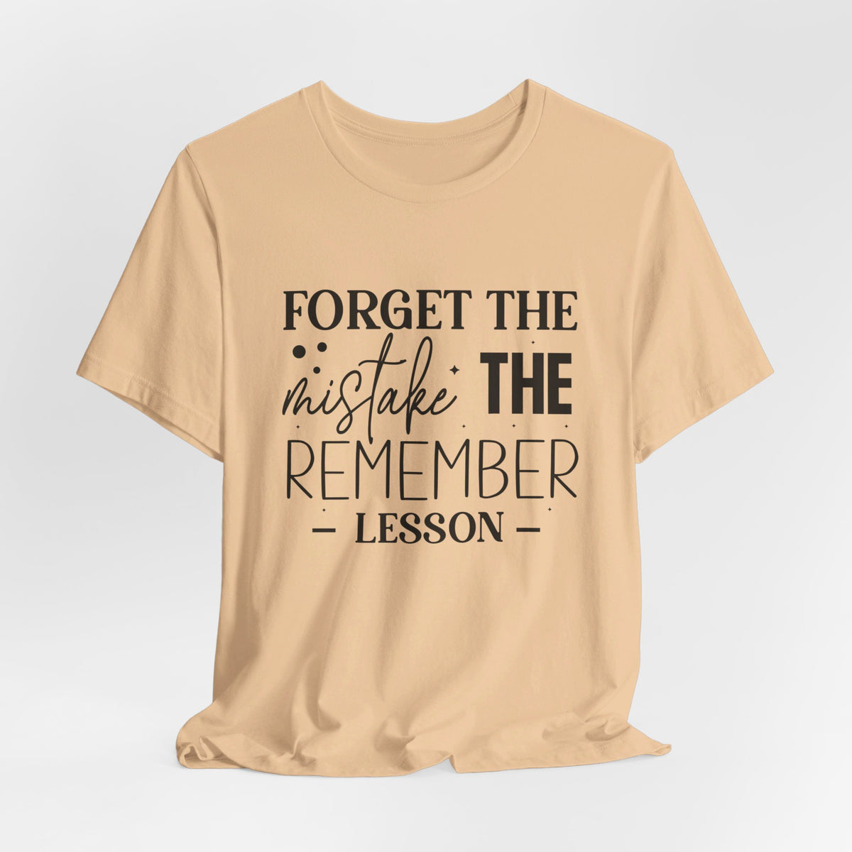 Forget The Mistake Remember The Lesson - Tshirt Quest