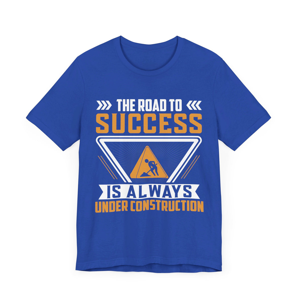 The Road To Success Is Always Under Construction T-Shirt