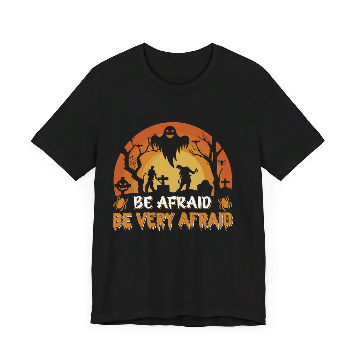 Be Afraid Be Very Afraid T-Shirt