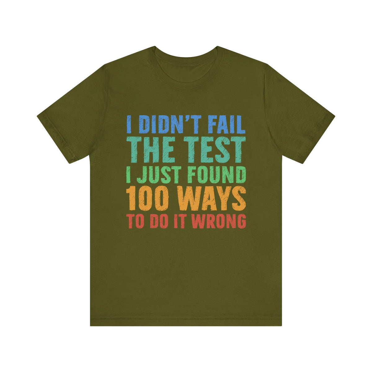 I Just Found 100 Ways To Do It Wrong Tee