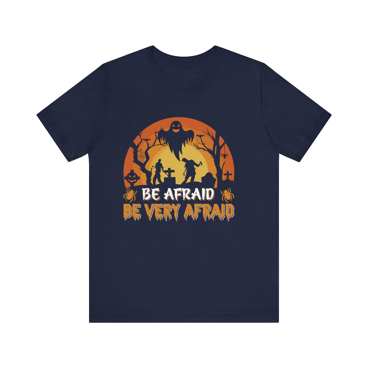 Be Afraid Be Very Afraid T-Shirt