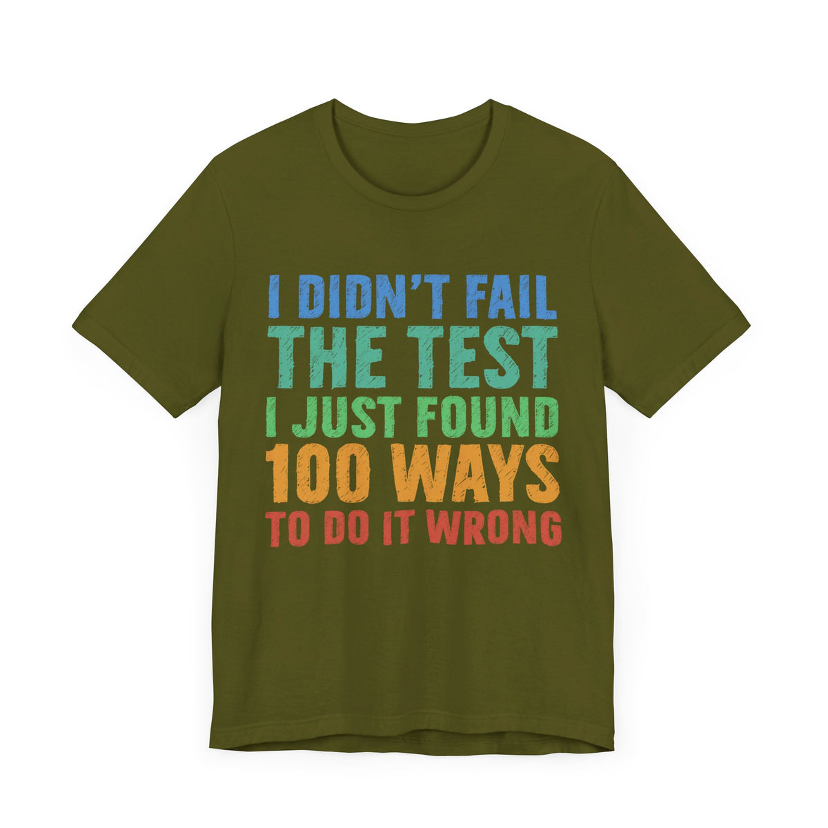 I Just Found 100 Ways To Do It Wrong Tee