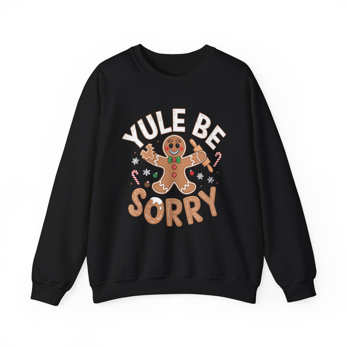 Yule Be Sorry Gingerbread Christmas Sweatshirt, Fun Women's Holiday Sweatshirt, Trendy Christmas Pullover, Cute Gingerbread Sweater, Festive Winter Sweatshirt