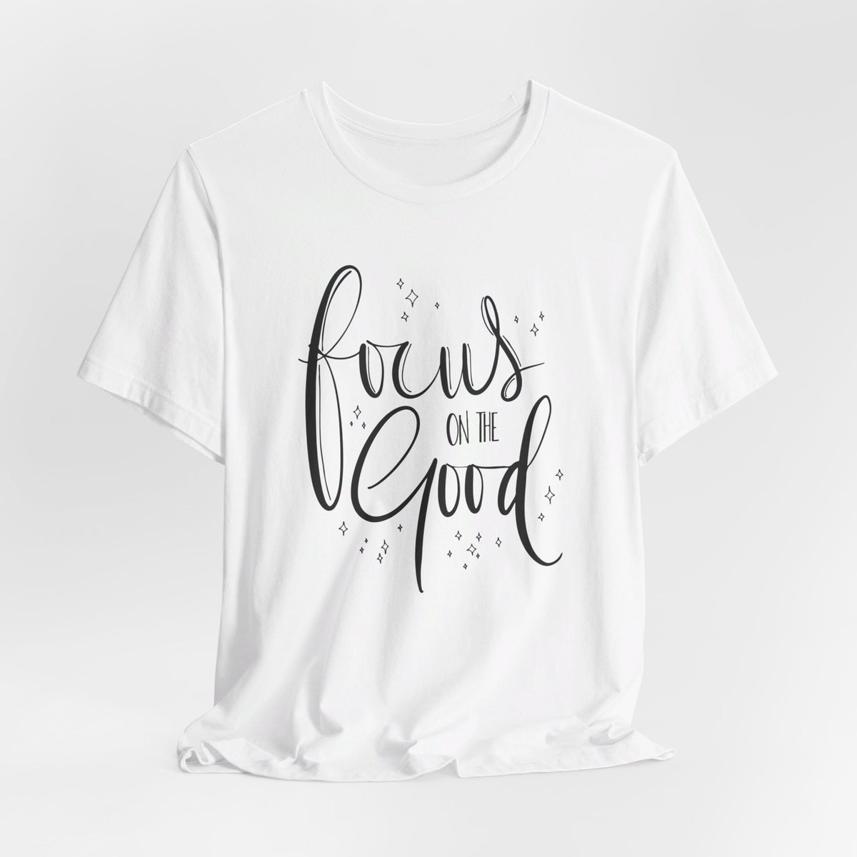 Focus On The Good - Tshirt Quest