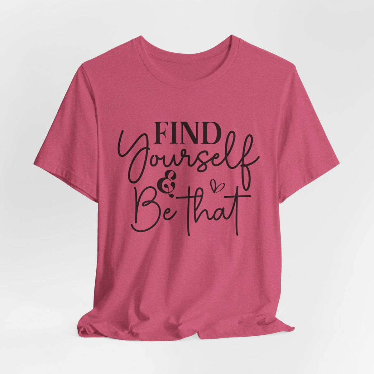 Find Yourself And Be That