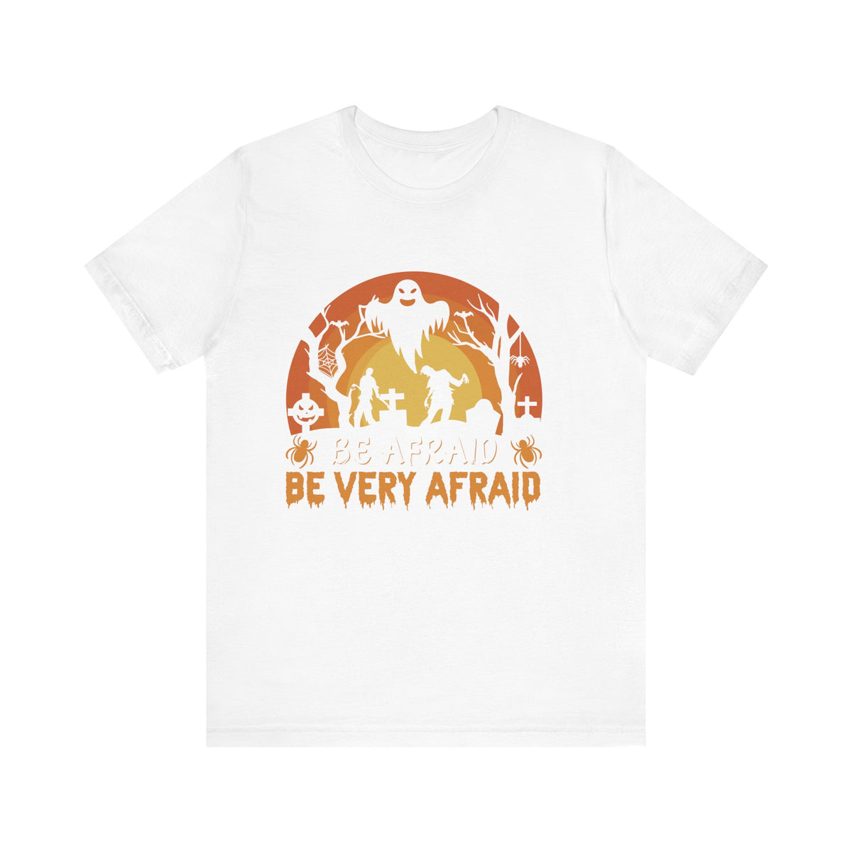 Be Afraid Be Very Afraid T-Shirt