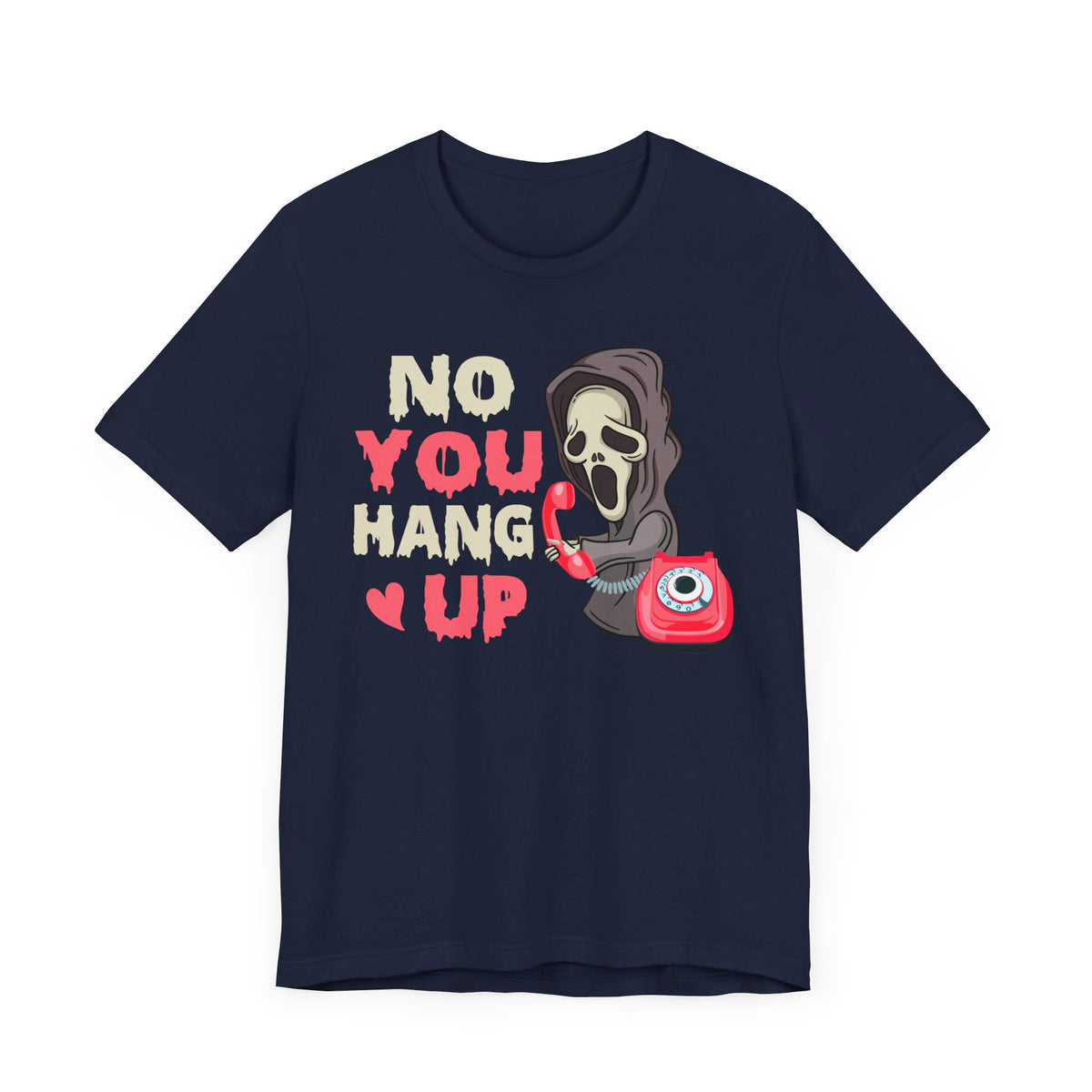 No You Hang Up Halloween Tee