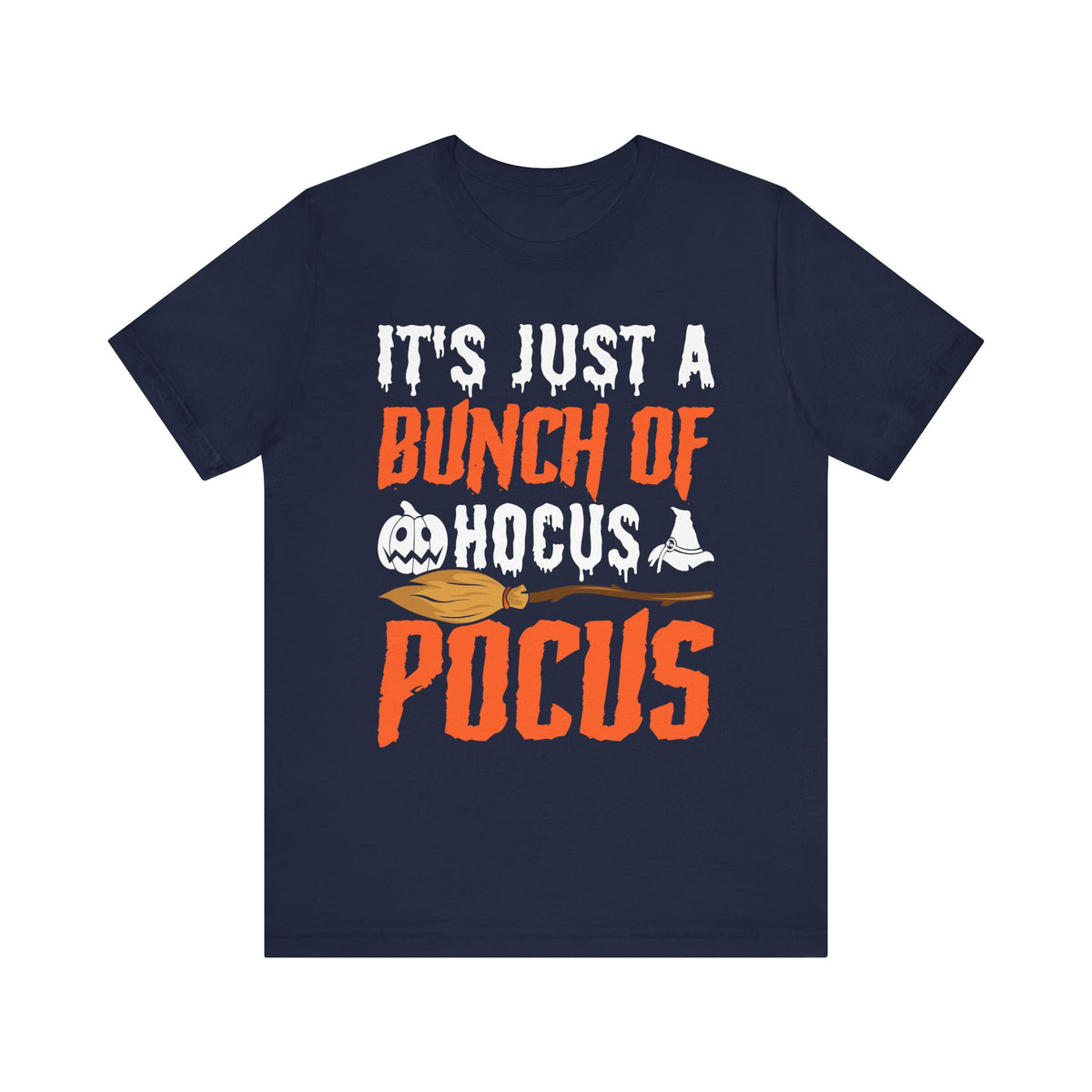 It Is Just A Bunch Of Hocus Pocus Halloween Tee