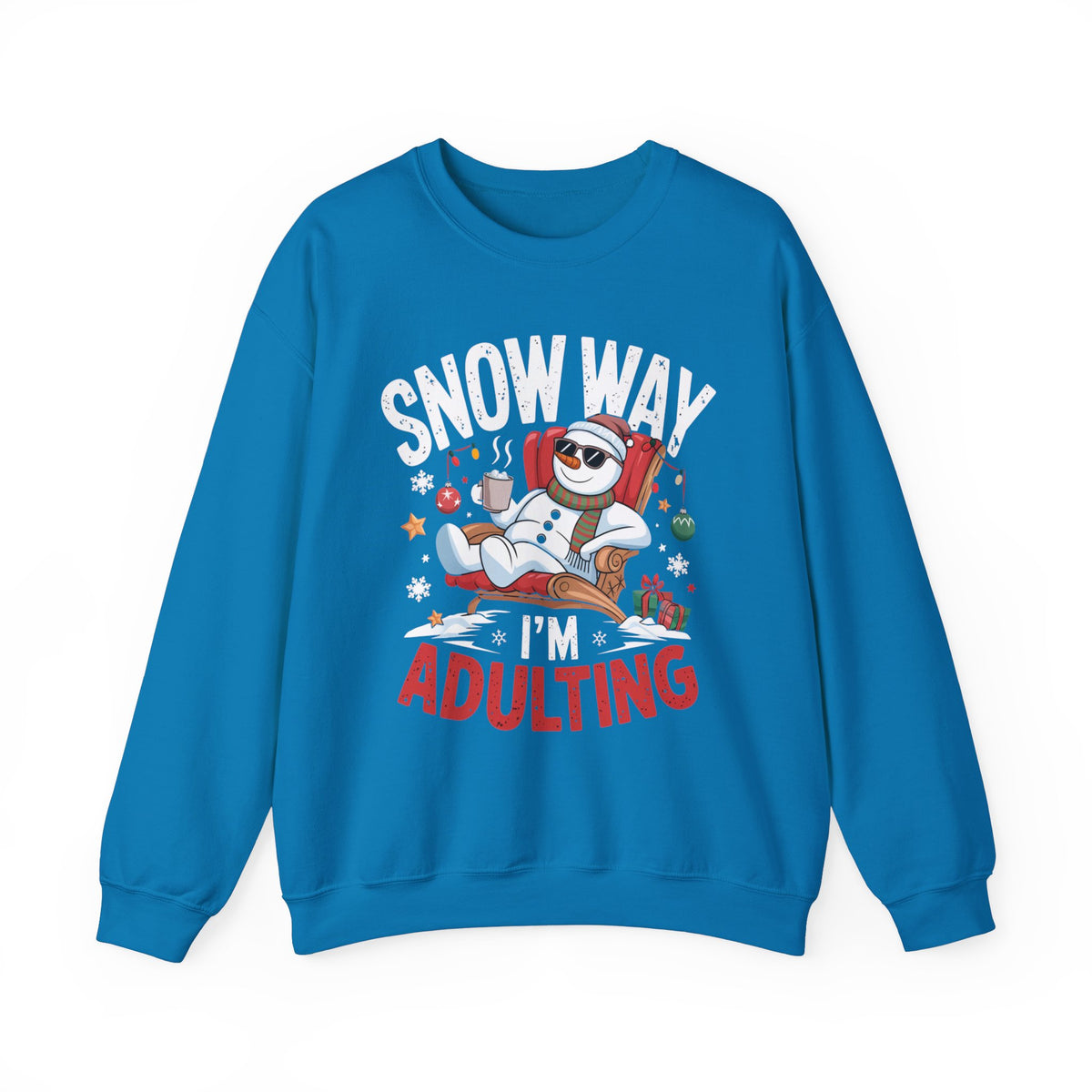 Snow Way I Am Adulting Christmas Sweatshirt, Fun Women's Holiday Sweatshirt, Trendy Snow Design Pullover, Cute Winter Sweater, Festive Holiday Sweatshirt