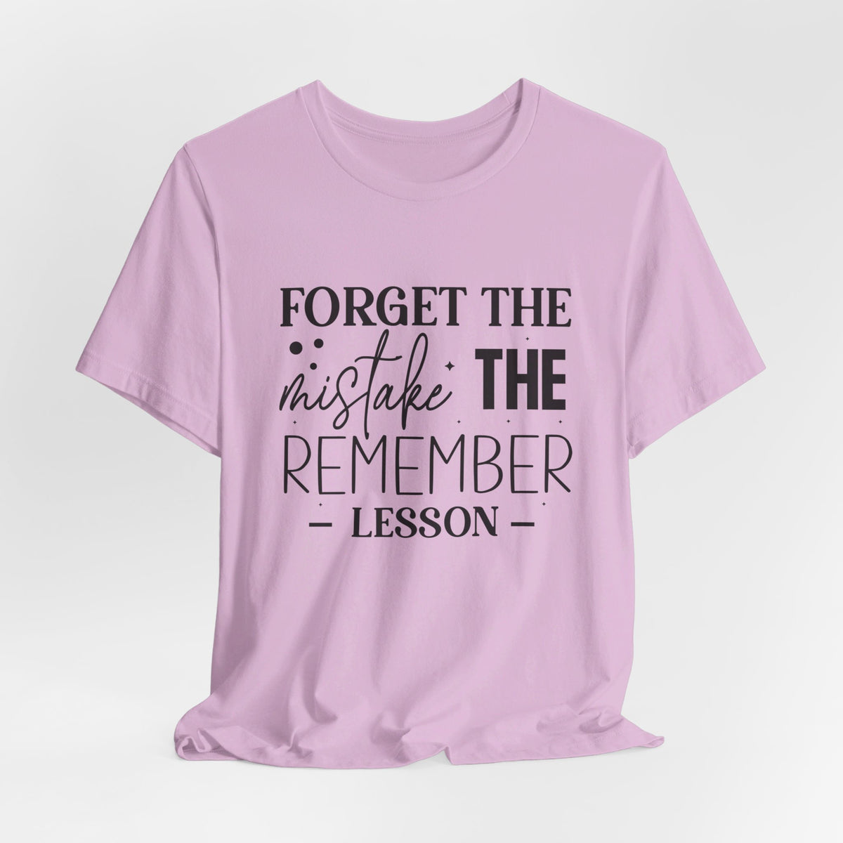 Forget The Mistake Remember The Lesson - Tshirt Quest