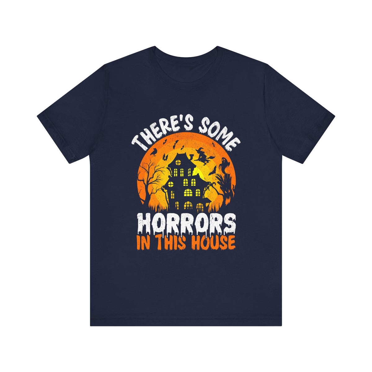 There's Some Horrors In This House Halloween Tee