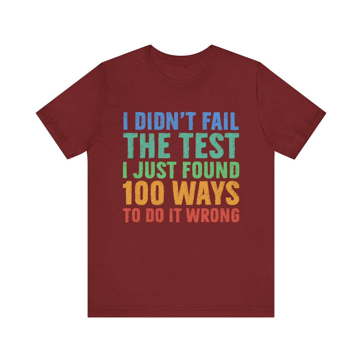 I Just Found 100 Ways To Do It Wrong Tee