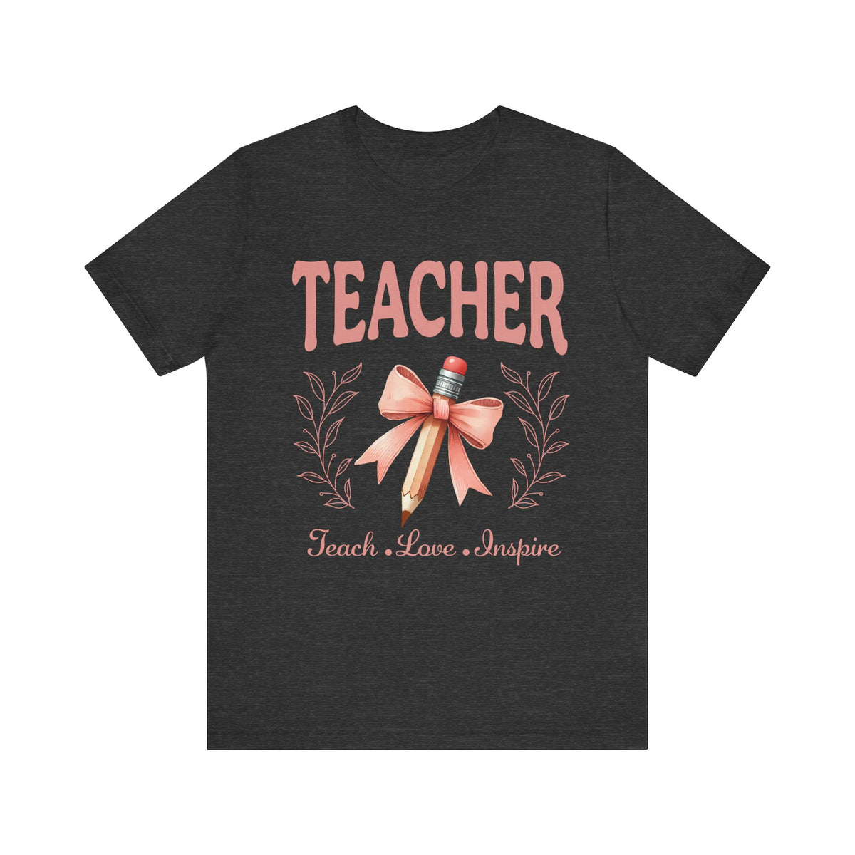 Teacher Teach Love Inspire Tee