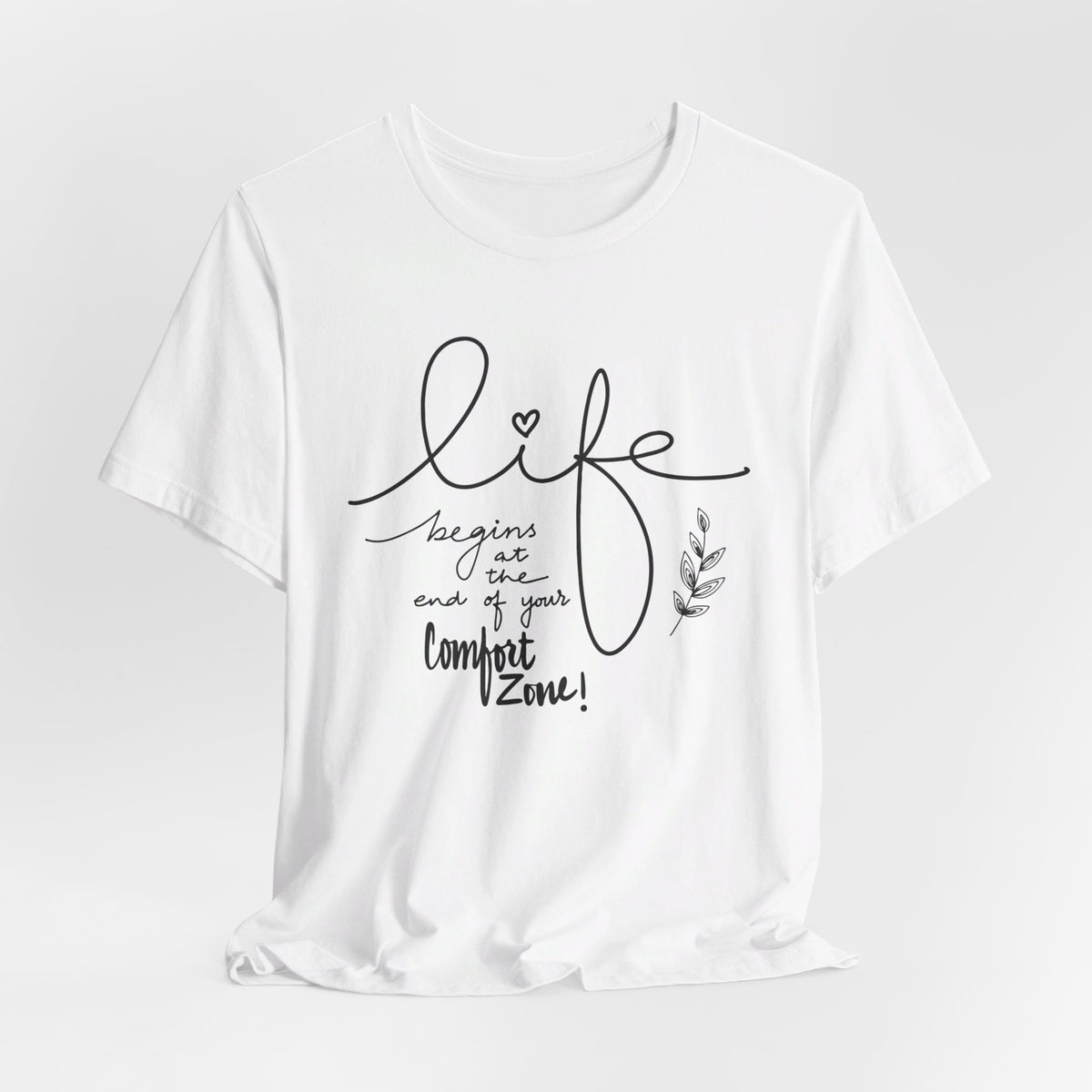Life Begins At The End Of Comfort Zone - Tshirt Quest