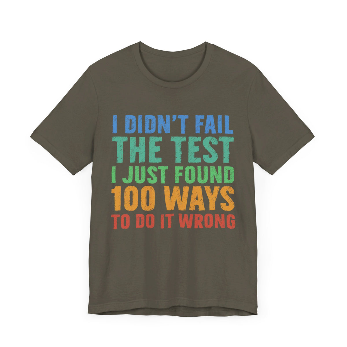 I Just Found 100 Ways To Do It Wrong Tee