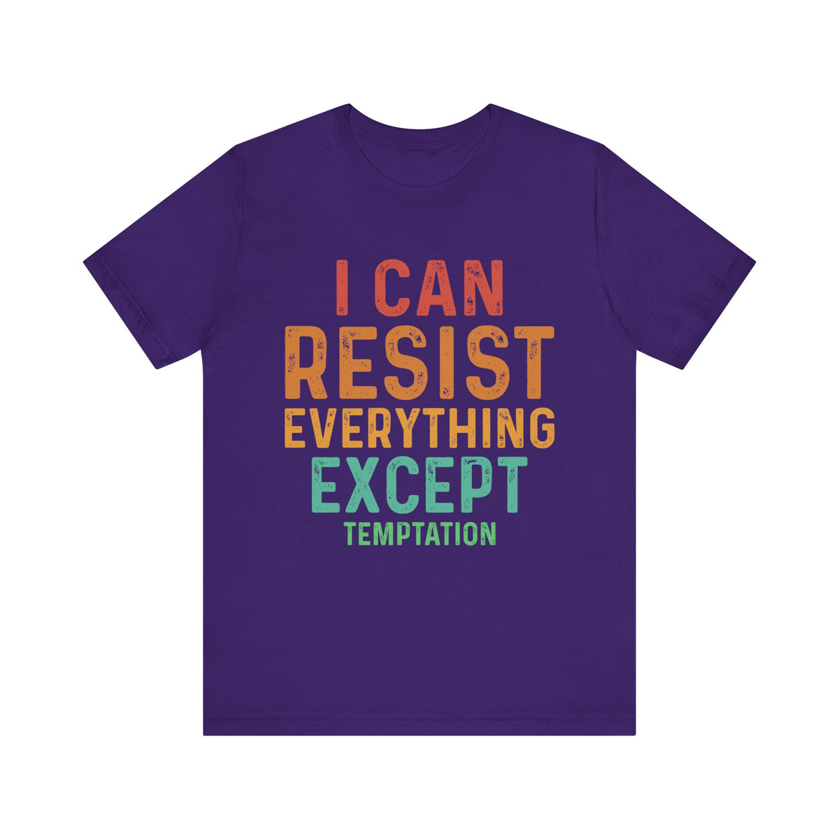 I Can Resist Everything Except Temptation T-Shirt