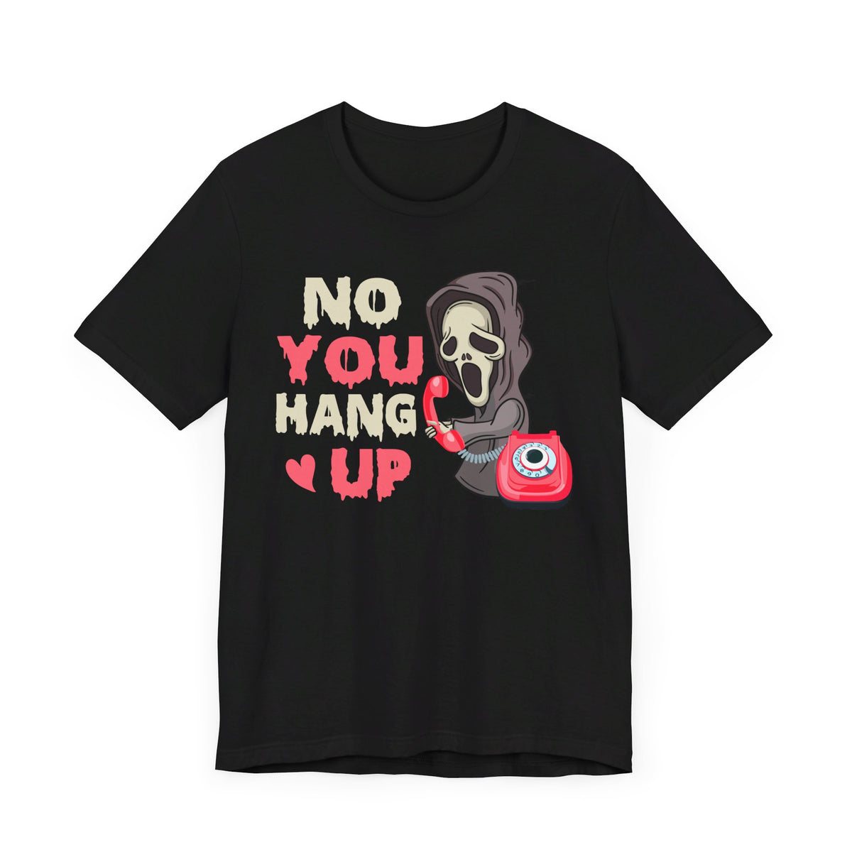 No You Hang Up Halloween Tee