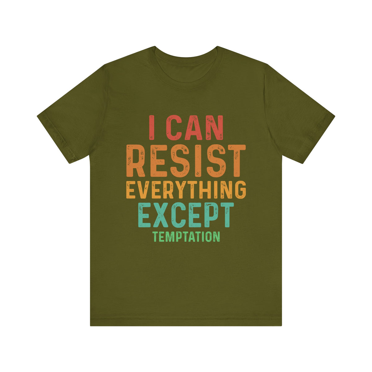 I Can Resist Everything Except Temptation T-Shirt