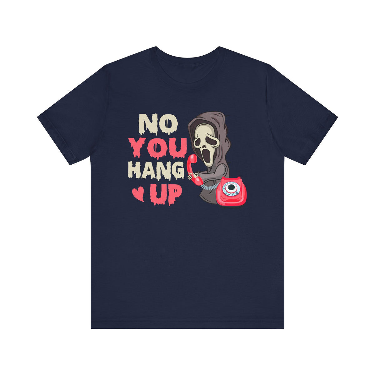 No You Hang Up Halloween Tee