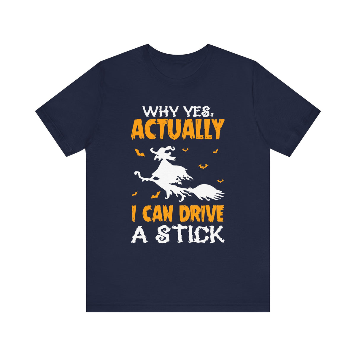 Why Yes  Actually I Can Drive A Stick Halloween Tee